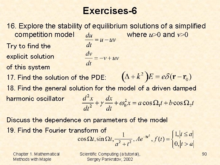 Exercises-6 16. Explore the stability of equilibrium solutions of a simplified competition model where