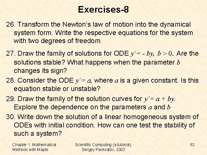 Exercises-8 26. Transform the Newton’s law of motion into the dynamical system form. Write