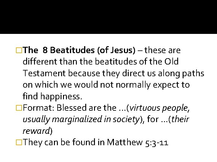 �The 8 Beatitudes (of Jesus) – these are different than the beatitudes of the