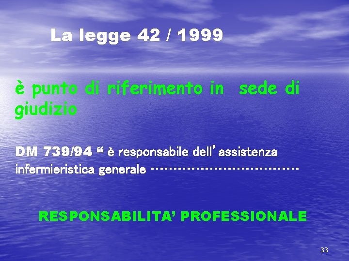 La legge 42 / 1999 è punto di riferimento in sede di giudizio DM