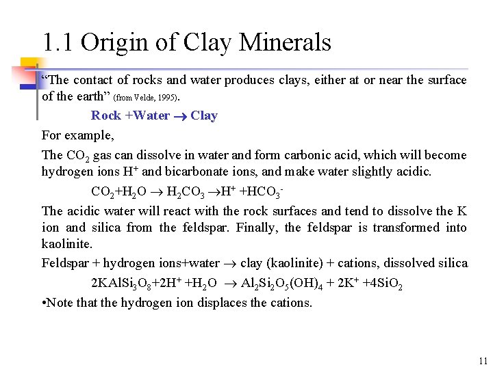 1. 1 Origin of Clay Minerals “The contact of rocks and water produces clays, 1. 1 Origin of Clay Minerals “The contact of rocks and water produces clays,