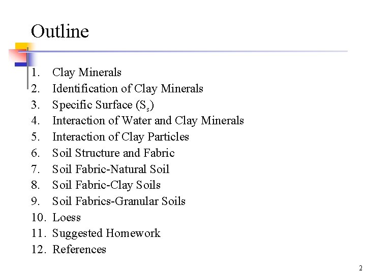 Outline 1. 2. 3. 4. 5. 6. 7. 8. 9. 10. 11. 12. Clay Outline 1. 2. 3. 4. 5. 6. 7. 8. 9. 10. 11. 12. Clay