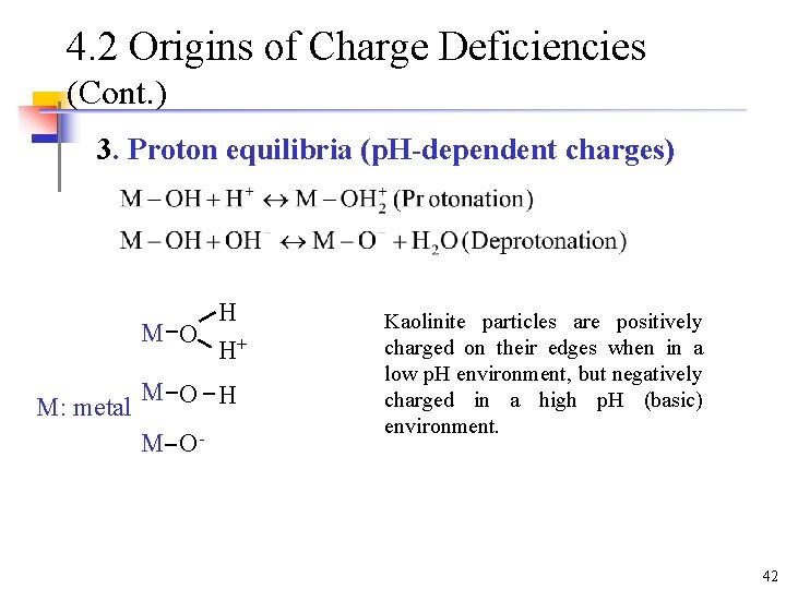 4. 2 Origins of Charge Deficiencies (Cont. ) 3. Proton equilibria (p. H-dependent charges) 4. 2 Origins of Charge Deficiencies (Cont. ) 3. Proton equilibria (p. H-dependent charges)