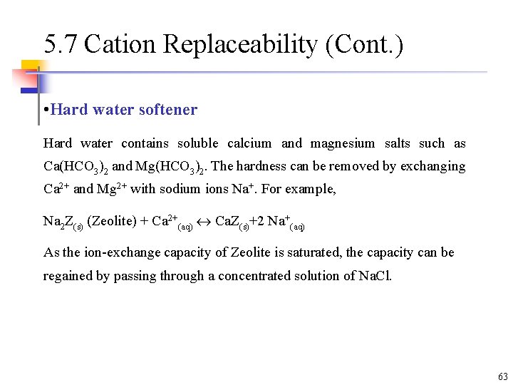 5. 7 Cation Replaceability (Cont. ) • Hard water softener Hard water contains soluble 5. 7 Cation Replaceability (Cont. ) • Hard water softener Hard water contains soluble