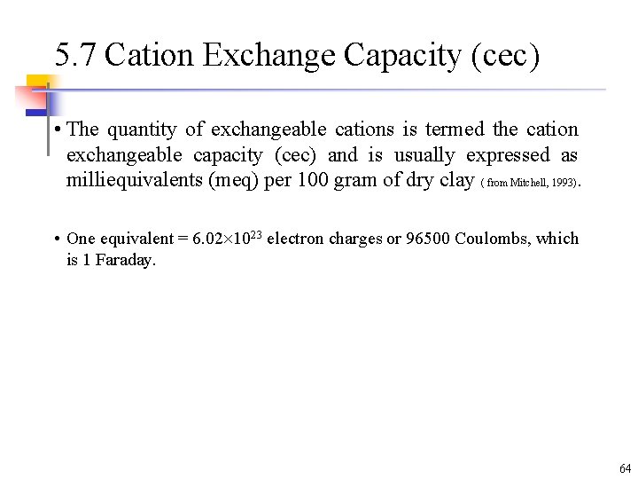 5. 7 Cation Exchange Capacity (cec) • The quantity of exchangeable cations is termed 5. 7 Cation Exchange Capacity (cec) • The quantity of exchangeable cations is termed
