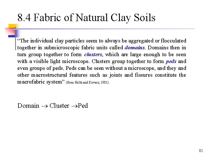 8. 4 Fabric of Natural Clay Soils “The individual clay particles seem to always 8. 4 Fabric of Natural Clay Soils “The individual clay particles seem to always