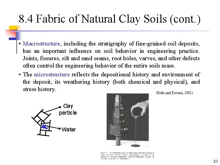 8. 4 Fabric of Natural Clay Soils (cont. ) • Macrostructure, including the stratigraphy 8. 4 Fabric of Natural Clay Soils (cont. ) • Macrostructure, including the stratigraphy