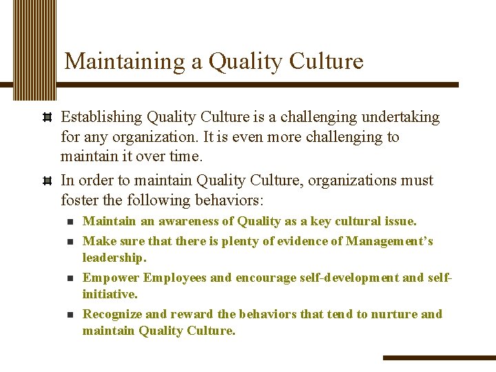 Maintaining a Quality Culture Establishing Quality Culture is a challenging undertaking for any organization.