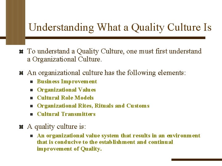 Understanding What a Quality Culture Is To understand a Quality Culture, one must first