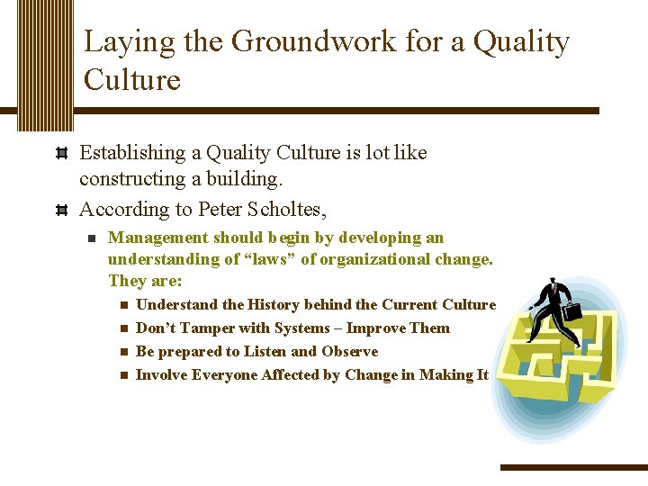 Laying the Groundwork for a Quality Culture Establishing a Quality Culture is lot like