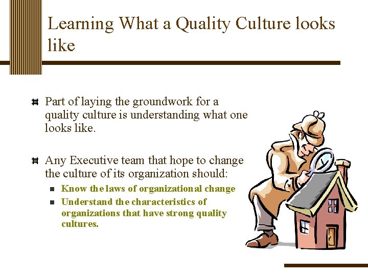 Learning What a Quality Culture looks like Part of laying the groundwork for a