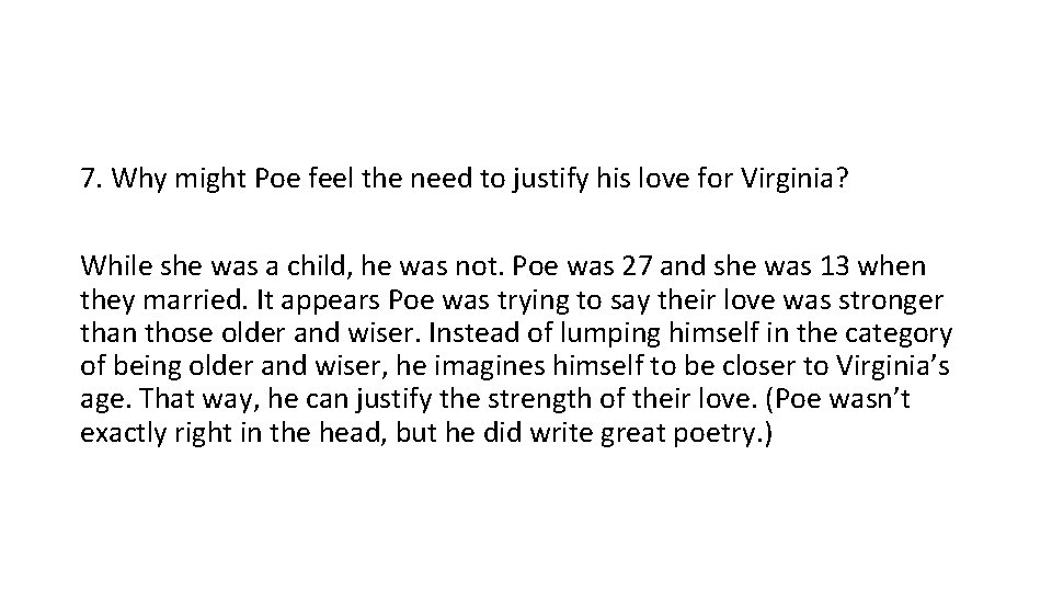 7. Why might Poe feel the need to justify his love for Virginia? While