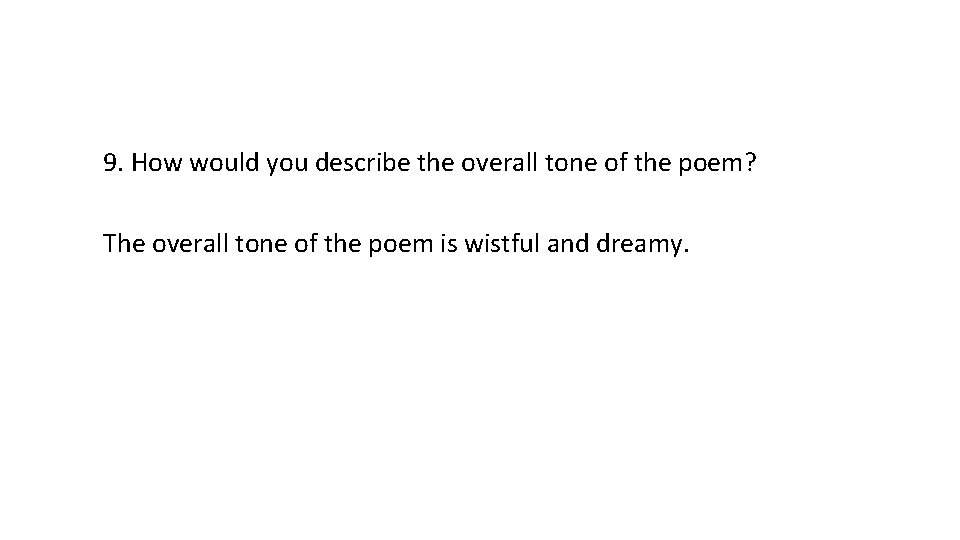 9. How would you describe the overall tone of the poem? The overall tone