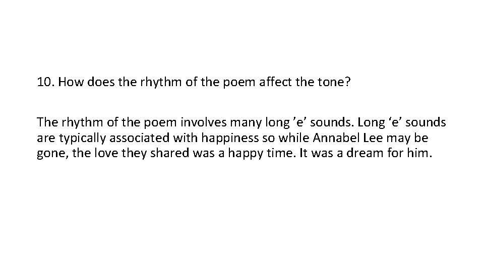 10. How does the rhythm of the poem affect the tone? The rhythm of