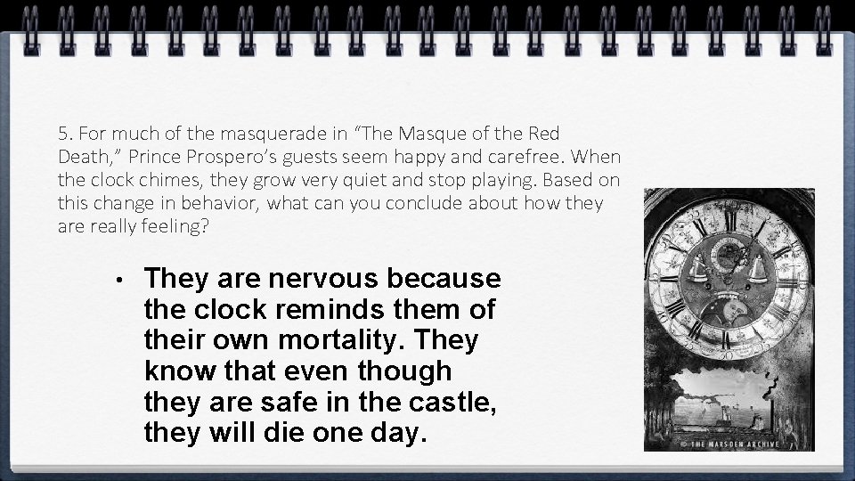 5. For much of the masquerade in “The Masque of the Red Death, ”