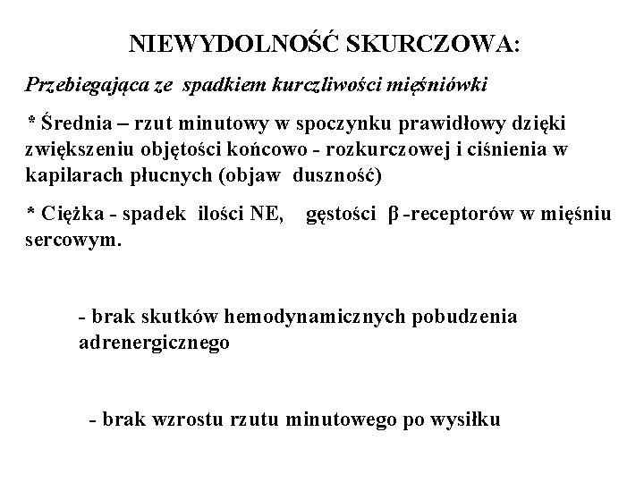 NIEWYDOLNOŚĆ SKURCZOWA: Przebiegająca ze spadkiem kurczliwości mięśniówki * Średnia – rzut minutowy w spoczynku