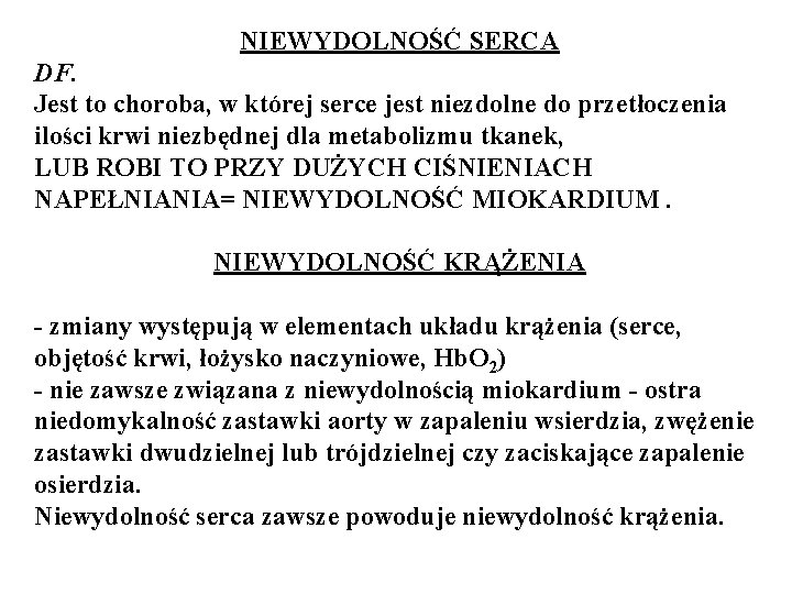 NIEWYDOLNOŚĆ SERCA DF. Jest to choroba, w której serce jest niezdolne do przetłoczenia ilości