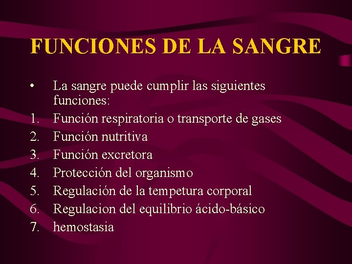 FUNCIONES DE LA SANGRE • 1. 2. 3. 4. 5. 6. 7. La sangre