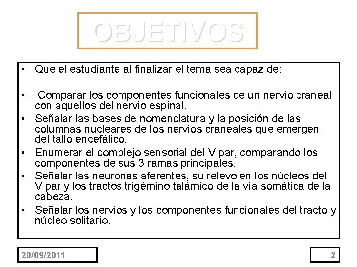 OBJETIVOS • Que el estudiante al finalizar el tema sea capaz de: • Comparar OBJETIVOS • Que el estudiante al finalizar el tema sea capaz de: • Comparar