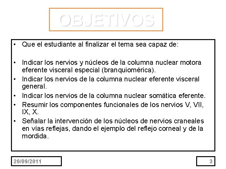 OBJETIVOS • Que el estudiante al finalizar el tema sea capaz de: • Indicar OBJETIVOS • Que el estudiante al finalizar el tema sea capaz de: • Indicar