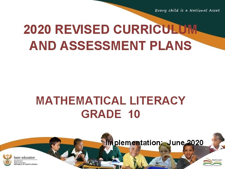 2020 REVISED CURRICULUM AND ASSESSMENT PLANS MATHEMATICAL LITERACY GRADE 10 Implementation: June 2020 