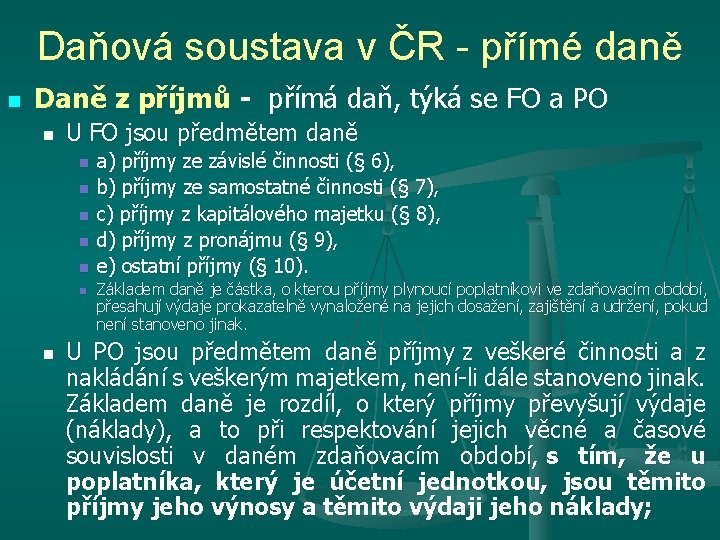 Daňová soustava v ČR - přímé daně n Daně z příjmů - přímá daň, Daňová soustava v ČR - přímé daně n Daně z příjmů - přímá daň,