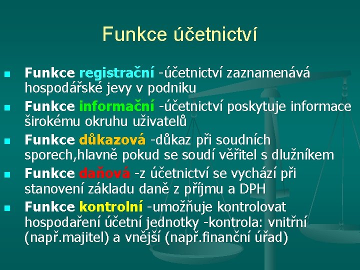 Funkce účetnictví n n n Funkce registrační -účetnictví zaznamenává hospodářské jevy v podniku Funkce Funkce účetnictví n n n Funkce registrační -účetnictví zaznamenává hospodářské jevy v podniku Funkce