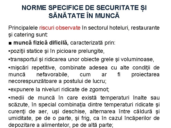 NORME SPECIFICE DE SECURITATE ȘI SĂNĂTATE ÎN MUNCĂ Principalele riscuri observate în sectorul hoteluri,