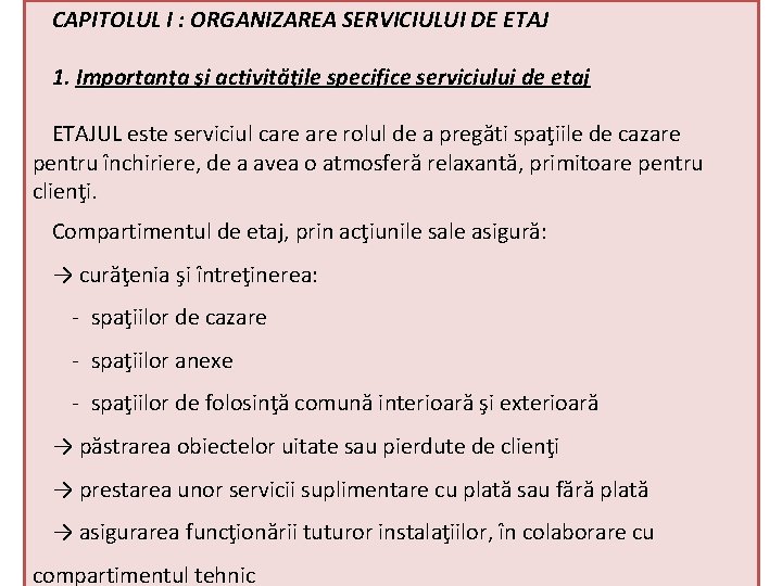 CAPITOLUL I : ORGANIZAREA SERVICIULUI DE ETAJ 1. Importanţa şi activităţile specifice serviciului de