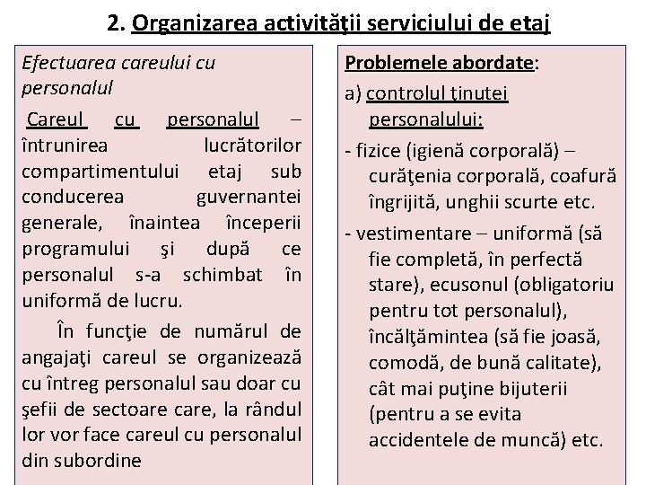 2. Organizarea activităţii serviciului de etaj Efectuarea careului cu personalul Careul cu personalul –