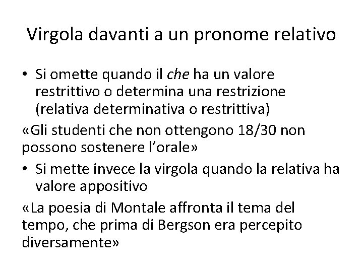 Virgola davanti a un pronome relativo • Si omette quando il che ha un