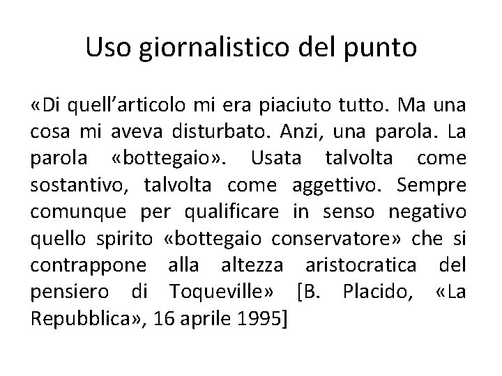 Uso giornalistico del punto «Di quell’articolo mi era piaciuto tutto. Ma una cosa mi