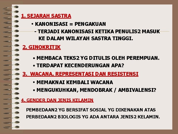 1. SEJARAH SASTRA • KANONISASI = PENGAKUAN - TERJADI KANONISASI KETIKA PENULIS 2 MASUK