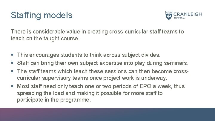 Staffing models There is considerable value in creating cross-curricular staff teams to teach on