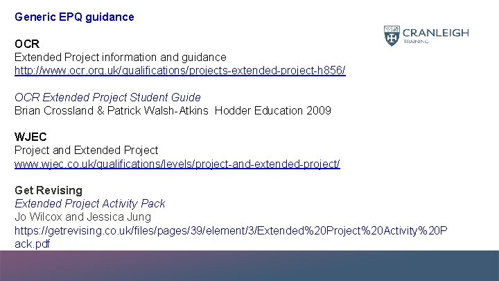 Generic EPQ guidance OCR Extended Project information and guidance http: //www. ocr. org. uk/qualifications/projects-extended-project-h