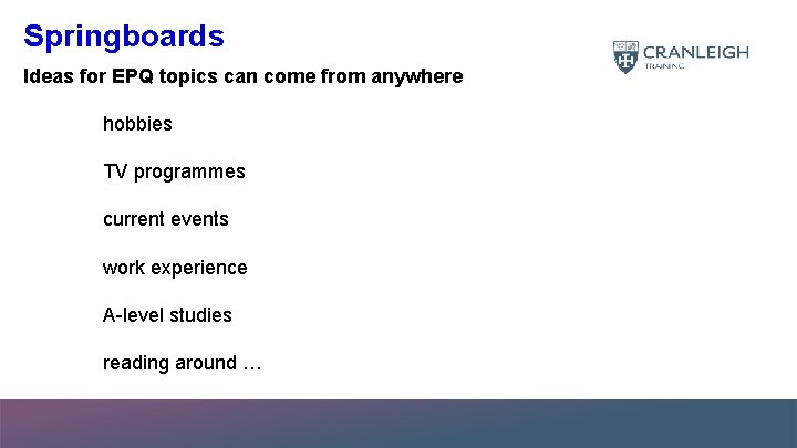 Springboards Ideas for EPQ topics can come from anywhere hobbies TV programmes current events