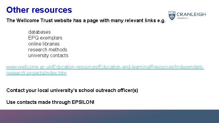Other resources The Wellcome Trust website has a page with many relevant links e.