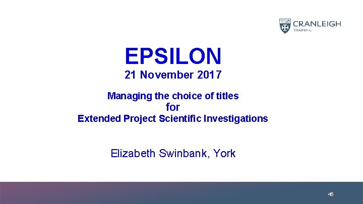 EPSILON 21 November 2017 Managing the choice of titles for Extended Project Scientific Investigations