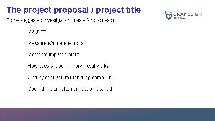 The project proposal / project title Some suggested Investigation titles – for discussion Magnets