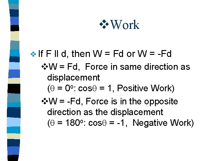 v. Work v If F ll d, then W = Fd or W =