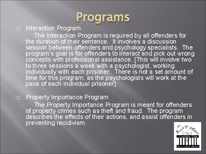 Programs � Interaction Program The Interaction Program is required by all offenders for the