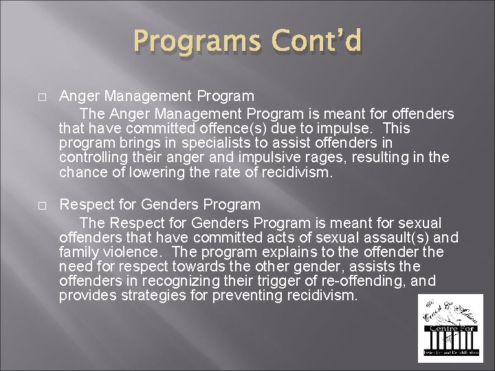 Programs Cont’d � Anger Management Program The Anger Management Program is meant for offenders