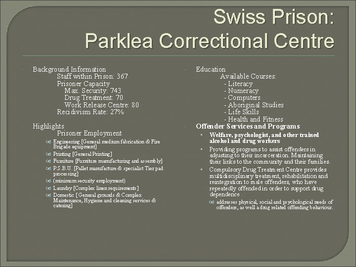 Swiss Prison: Parklea Correctional Centre Background Information Staff within Prison: 367 Prisoner Capacity Max.