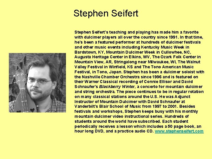 Stephen Seifert’s teaching and playing has made him a favorite with dulcimer players all