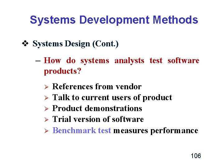 Systems Development Methods v Systems Design (Cont. ) – How do systems analysts test Systems Development Methods v Systems Design (Cont. ) – How do systems analysts test