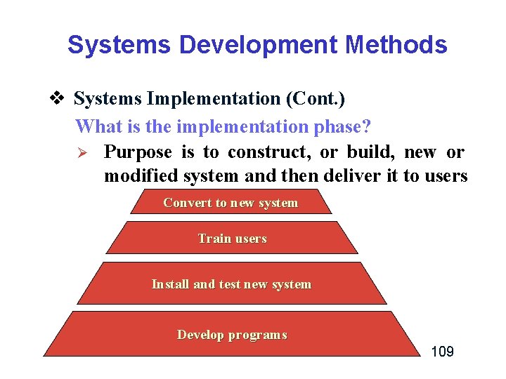 Systems Development Methods v Systems Implementation (Cont. ) What is the implementation phase? Ø Systems Development Methods v Systems Implementation (Cont. ) What is the implementation phase? Ø