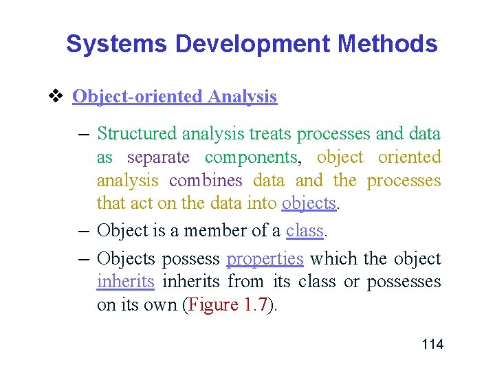 Systems Development Methods v Object-oriented Analysis – Structured analysis treats processes and data as Systems Development Methods v Object-oriented Analysis – Structured analysis treats processes and data as