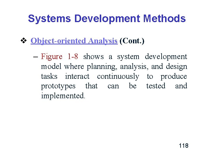 Systems Development Methods v Object-oriented Analysis (Cont. ) – Figure 1 -8 shows a Systems Development Methods v Object-oriented Analysis (Cont. ) – Figure 1 -8 shows a