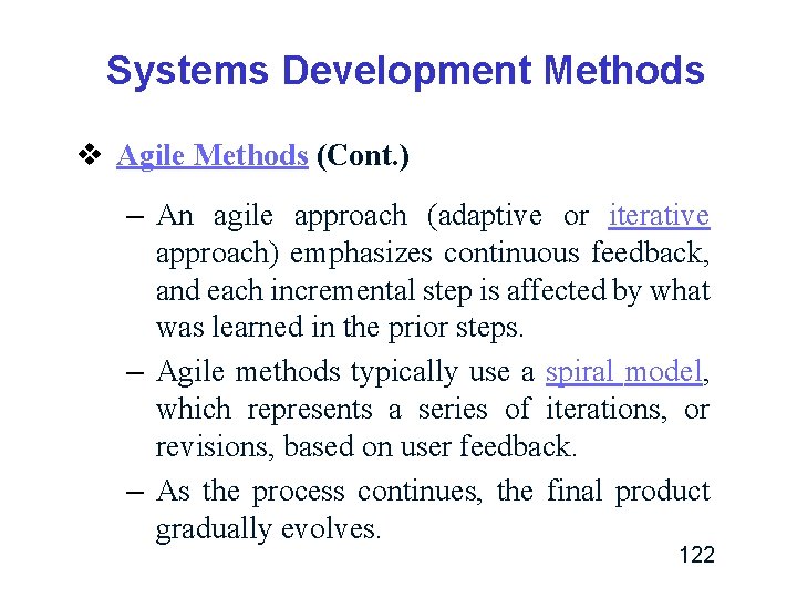 Systems Development Methods v Agile Methods (Cont. ) – An agile approach (adaptive or Systems Development Methods v Agile Methods (Cont. ) – An agile approach (adaptive or