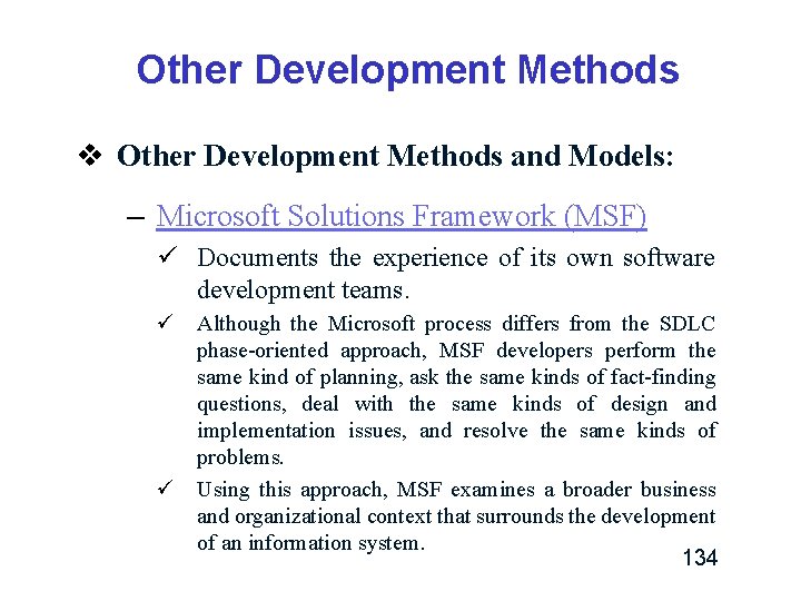 Other Development Methods v Other Development Methods and Models: – Microsoft Solutions Framework (MSF) Other Development Methods v Other Development Methods and Models: – Microsoft Solutions Framework (MSF)